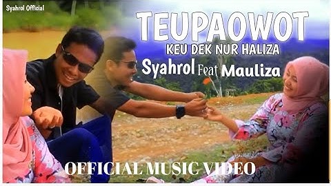Lagu Aceh slow rock | Teupaowot | Syahrol - Mauliza ( Official Music Video )