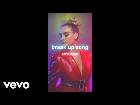 Little Mix - Break Up Song (24 апреля 2020)