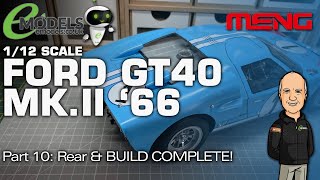 Meng 1/12 Ford GT40 Mk.II '66 (# MMGRS-002 ) 10: Rear End & BUILD COMPLETE!