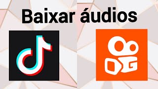 Como baixar as músicas do Tik Tok e do Kwai.