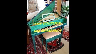 Louis COUPERIN (1626-1661): SARABANDE (orgue ou clavecin). Jouée ici à l'épinette