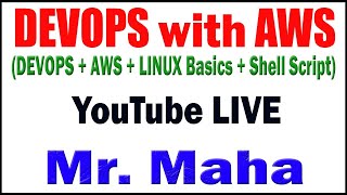 DEVOPS WITH AWS TUTORIAL BY MR. MAHA SIR