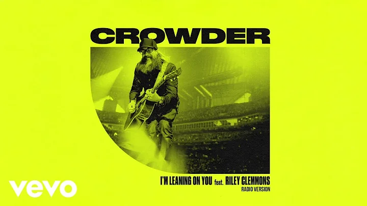 Crowder - I'm Leaning On You (Radio Version/Audio)...