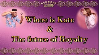 Where is Kate & The future of Royalty - A reading with Crystal Ball and Tarot Cards.
