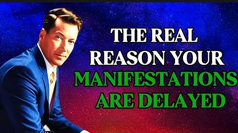 The Real Reason Your Manifestations Are Delayed - Neville Goddard