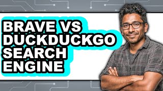 Brave Vs DuckDuckGo Search Engine - Comparison