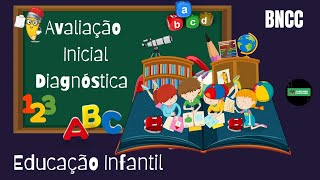 ✅AVALIAÇÃO INICIAL DIAGNÓSTICA NA EDUCAÇÃO INFANTIL ALINHADA À BNCC