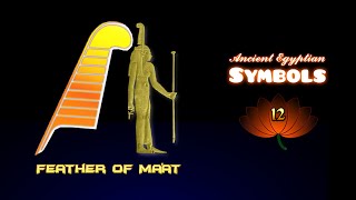 Feather of Ma'at | Meanings of Ancient Egyptian Symbols, part 12