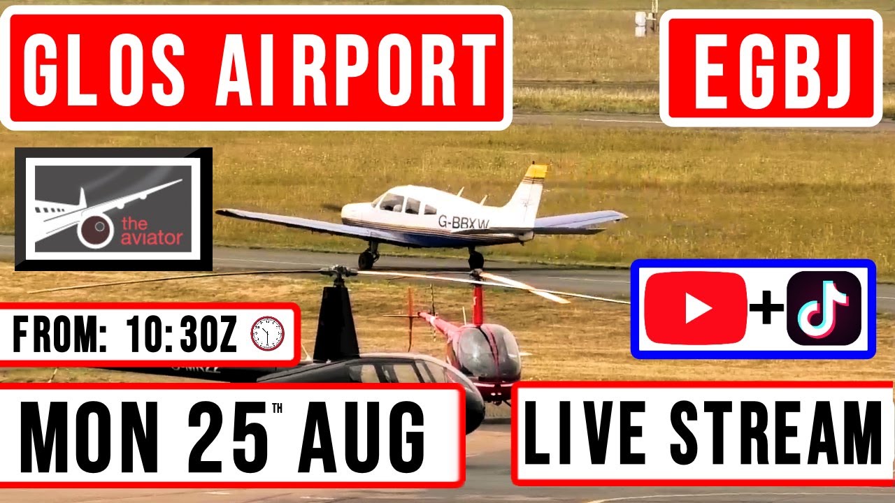 Glos Airport (EGBJ) - Livestream - Monday 25th August (10:30L) ✈️ ✈️✈️ ✈️