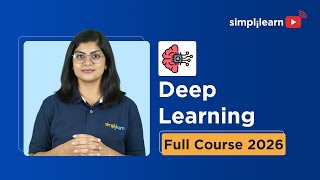 Deep Learning Full Course 2026 [FREE] | Deep Learning Tutorial | Deep Learning Course | Simplilearn