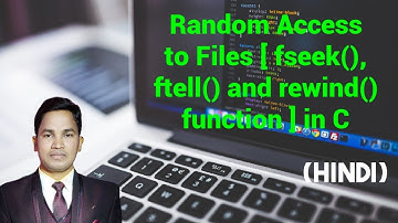 Random access to files in c || fseek(), ftell() and rewind() function in c
