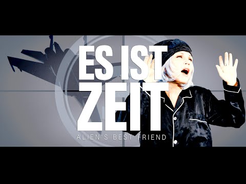 ES IST ZEIT - Original Alien's Best Friend - 25.01.2023