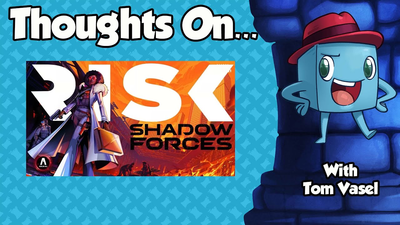 Thoughts on Risk: Shadow Forces - with Tom Vasel