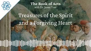 Acts 16 Part 5 - Treasures of the Spirit and a Forgiving Heart - The Book of Acts