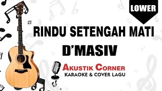 Download Lagu Rindu setengah Mati - D'Masiv(Karaoke Akustik) MP3