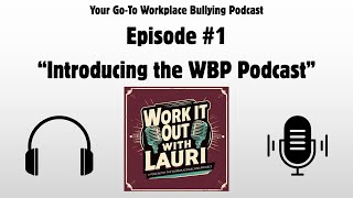 Introducing the WBP Podcast (Ep. 1)