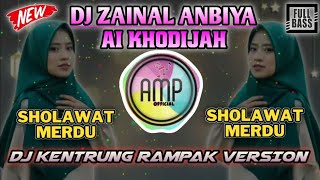 DJ ZAINAL ANBIYA ~ AI KHODIJAH || DJ KENTRUNG RAMPAK VERSION || FULL BASS TERBARU 2024