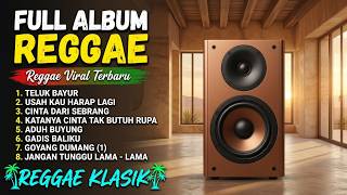 REGGAE NOSTALGIA COVER TERBARU - TELUK BAYUR - MUSIK SANTAI PALING DICARI