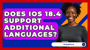Does iOS 18.4 Support Additional Languages? - Be App Savvy