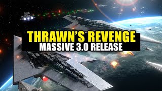 HUGE THRAWN'S REVENGE UPDATE! -- Empire at War Expanded 3.0 First Look