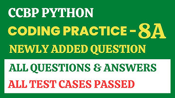 Coding Practice - 8A | Python | CCBP 4.0 | Newly Added Questions