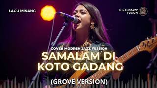 Lagu Lamo Samalam Di Koto Gadang I ModrenJazz Fusion Arangement I Groove Version