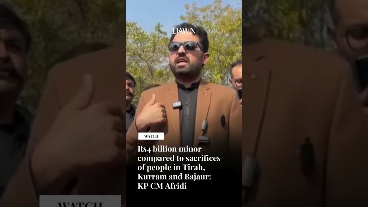 Rs4 billion minor compared to sacrifices of people in Tirah, Kurram and Bajaur: KP CM Afridi