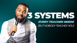 The 3 Systems Every Teacher Needs (But Nobody Teaches You)