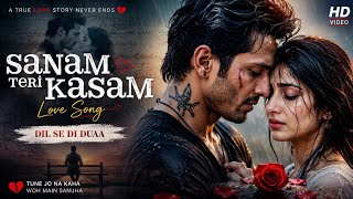 💔 Sanam Teri Kasam | Emotional Love Story Song | Broken Heart Feelings | Trending Romantic Song 2026