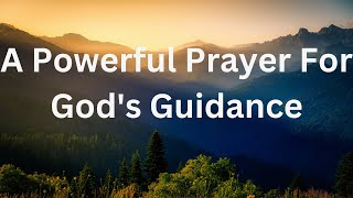 A Powerful Prayer For God's Guidance| Grace Beyond Words