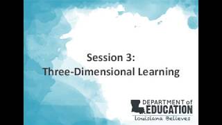 Session 3 - Three-Dimensional Learning