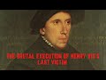 The BRUTAL Execution Of Henry VIII's LAST Victim - Henry Howard