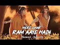 Jubin Noutiyal: Mere Ghar Ram Aaye Hain (Slowed   Reverb) 🚩Ramnavami Special 🚩Bhakti Song