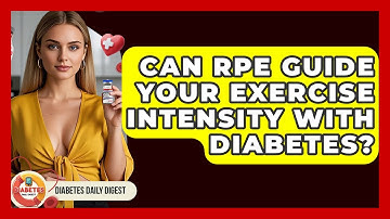 Can RPE Guide Your Exercise Intensity With Diabetes? - Diabetes Daily Digest