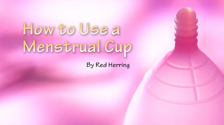 How to Use a Menstrual Cup:  In-depth Video Tutorial