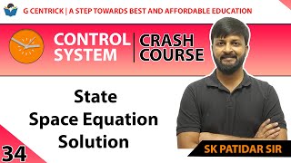 Lec 34 State Space Equation Solution || CRASH Course || Control System || SK Patidar Sir || GATE-22