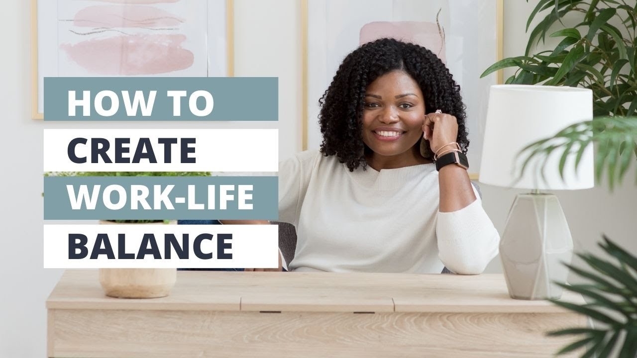 How To Create A Work-Life Balance That Works For You