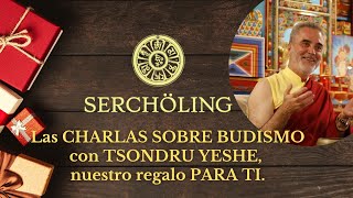 Charlas Abiertas sobre Budismo en Serchöling con Tsondru Yeshe