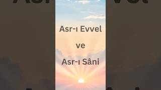 İkindi Namazı Vakti Ve Asr - I Evvel Ile Asr - I Sani