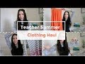 Teacher Summer Clothing Haul - Teacher Vlog