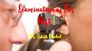 Examination of Ear ~~ How to examine EAR case (Otology ENT exam) - PART 1 || for MBBS, PG students