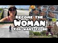 Become the woman you want to be | Vlog
