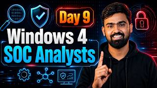 Complete Windows for SOC Analysts (Day 9) | Architecture, Telemetry & Internals 🔥