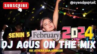 DJ AGUS SENIN 5 FEBRUARI 2024 TERBARU HBI ATHENA BANJARMASIN FULL BASS