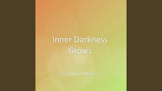 Inner Darkness Grows