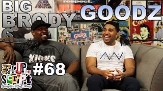 F.D.S #68 - BIG BRODY & GOODZ - GOODZ OPEN UP ABOUT HIS FIGHT ON STAGE
