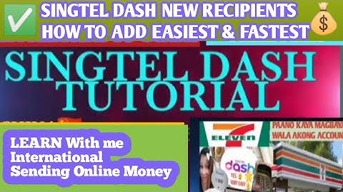 SINGTEL DASH TUTORIAL NEW RECIPIENTS TUTORIAL #tutorial #remittance #Singteldash #Frexcyjoy