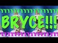 HAPPY BIRTHDAY BRYCE! - EPIC Happy Birthday Song