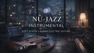 Modern Nu-Jazz Instrumental | Soft Synth Pads & Clean Guitar | Chill Study / Work Music screenshot 1