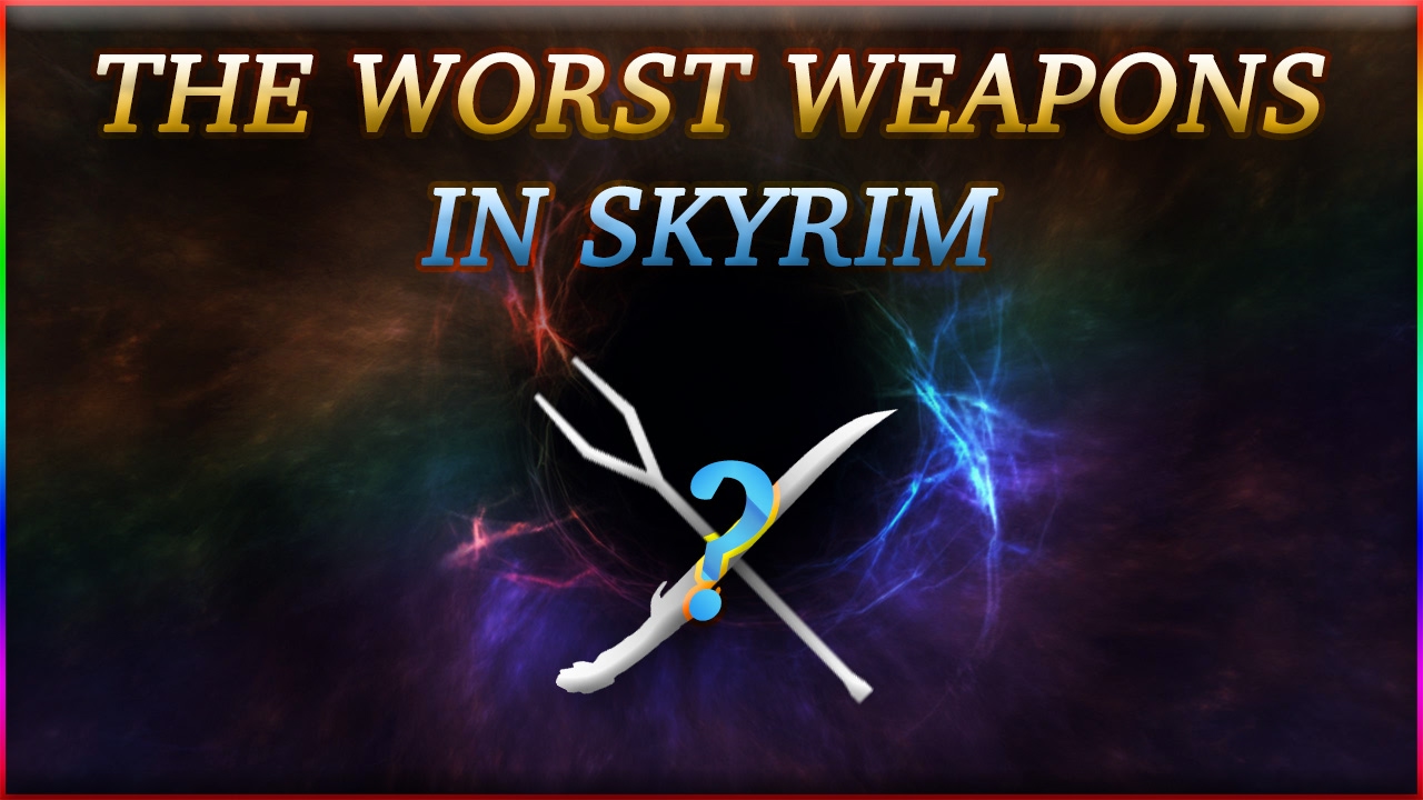 THE WORST WEAPON IN SKYRIM!!
